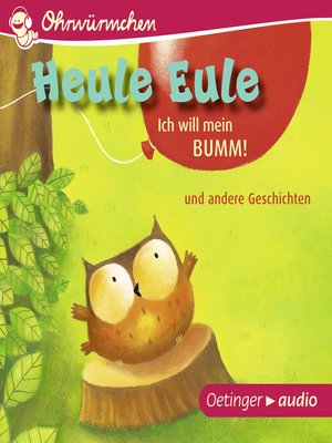 cover image of Heule Eule--Ich will mein Bumm! und andere Geschichten
